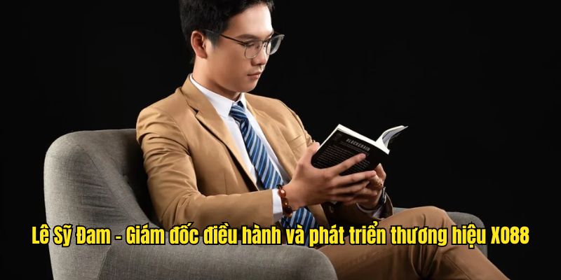 Lê Sỹ Đam - Giám đốc điều hành và phát triển thương hiệu XO88