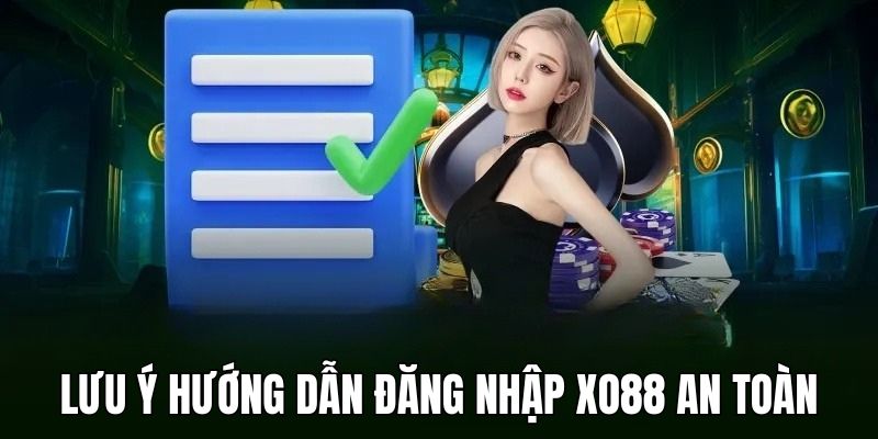 Những điều quan trọng giúp bạn đăng nhập Xo88 an toàn